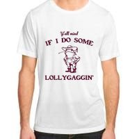 Yall Mind If I Do Some Lollygaggin Funny Frog Adult ChromaSoft Performance T-Shirt