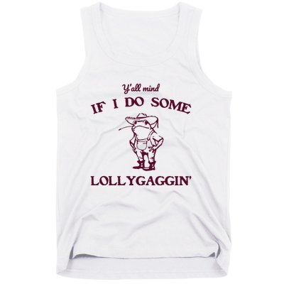 Yall Mind If I Do Some Lollygaggin Funny Frog Tank Top