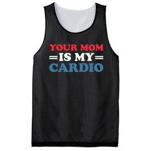 Your Mom Is My Cardio Funny Saying mother's day Mesh Reversible Basketball Jersey Tank