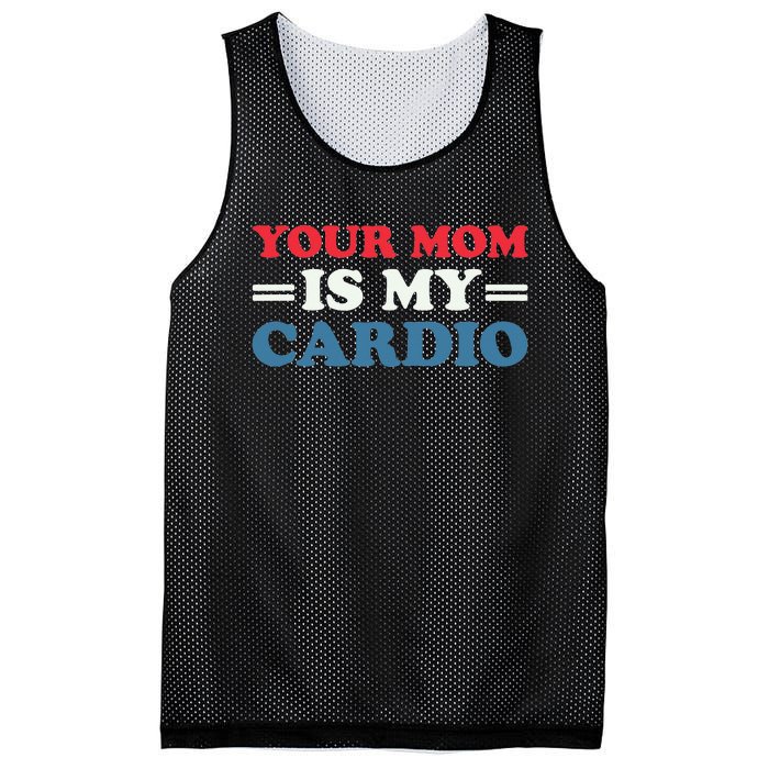 Your Mom Is My Cardio Funny Saying mother's day Mesh Reversible Basketball Jersey Tank