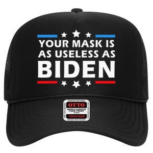 Your Mask Is As Useless As Joe Biden Sucks Funny Political  High Crown Mesh Back Trucker Hat