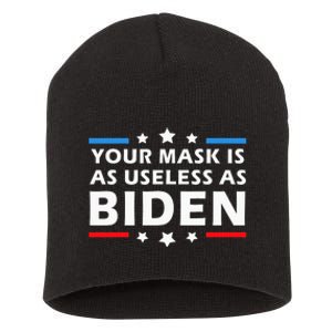 Your Mask Is As Useless As Joe Biden Sucks Funny Political  Short Acrylic Beanie