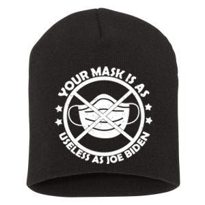 Your Mask Is As Useless As Biden Funny Anti Biden Short Acrylic Beanie