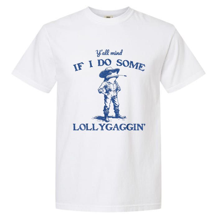 YAll Mind If I Do Some Lollygagging Cowboy Frog Garment-Dyed Heavyweight T-Shirt