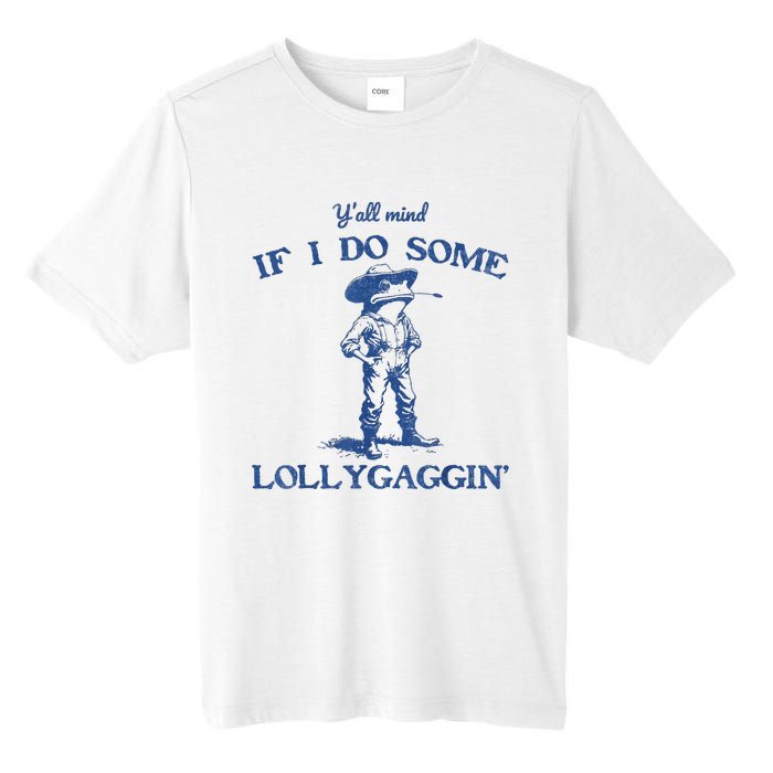 YAll Mind If I Do Some Lollygagging Cowboy Frog Tall Fusion ChromaSoft Performance T-Shirt