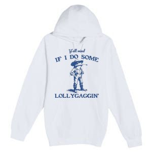 YAll Mind If I Do Some Lollygagging Cowboy Frog Premium Pullover Hoodie