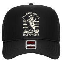 Yall Mind If I Do Some Lollygagging Cowboy Western Frog High Crown Mesh Back Trucker Hat