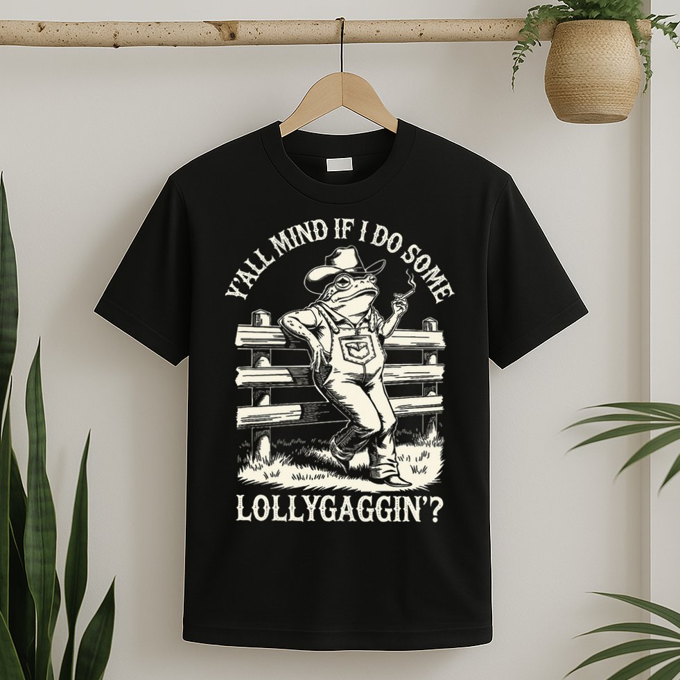Yall Mind If I Do Some Lollygagging Cowboy Western Frog T-Shirt