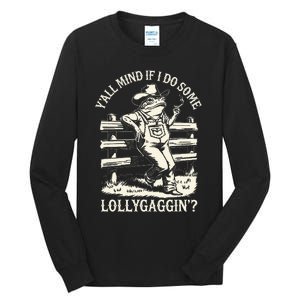 Yall Mind If I Do Some Lollygagging Cowboy Western Frog Tall Long Sleeve T-Shirt