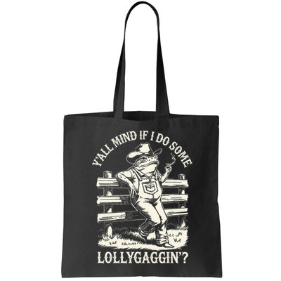 Yall Mind If I Do Some Lollygagging Cowboy Western Frog Bag