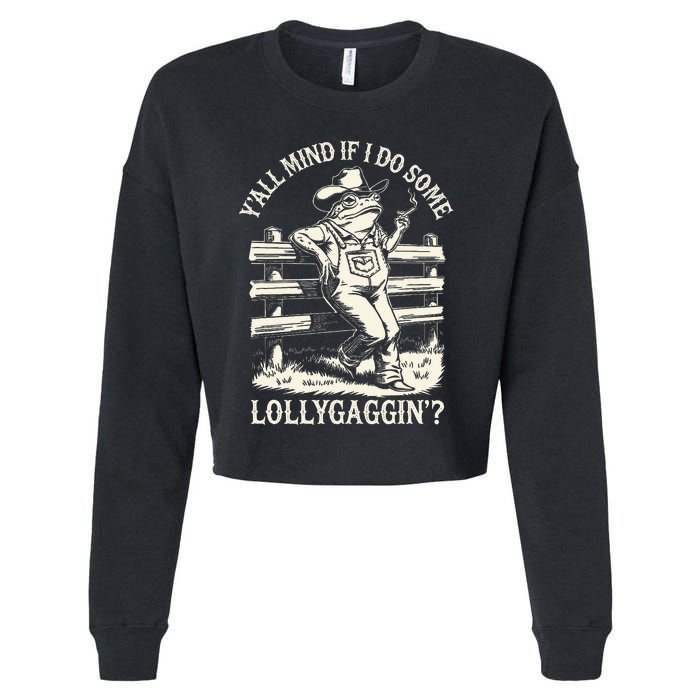 Yall Mind If I Do Some Lollygagging Cowboy Western Frog Cropped Pullover Crew