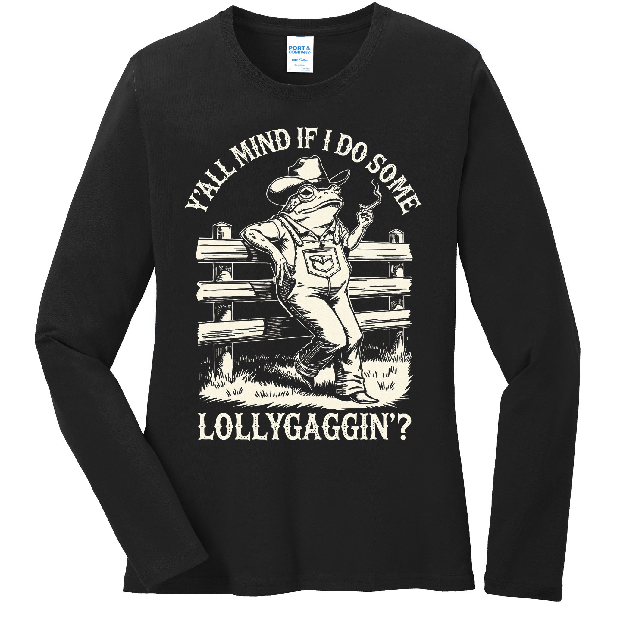 Yall Mind If I Do Some Lollygagging Cowboy Western Frog Ladies Long Sleeve Shirt