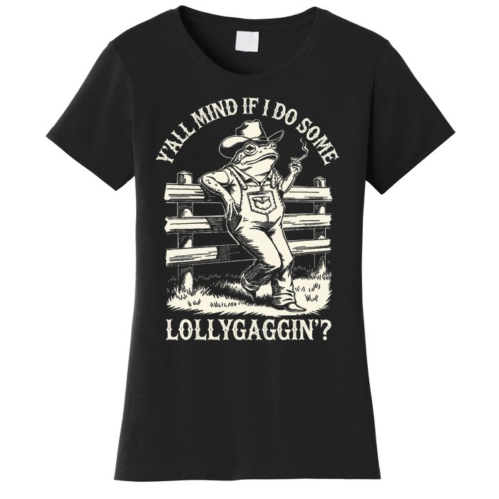 Yall Mind If I Do Some Lollygagging Cowboy Western Frog Women's T-Shirt