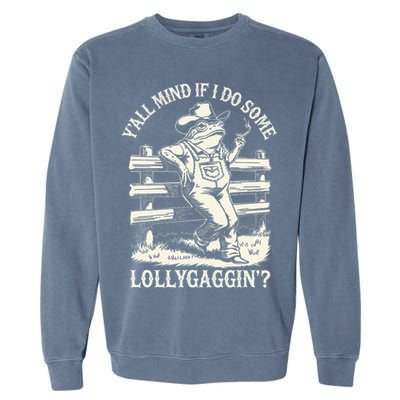 Yall Mind If I Do Some Lollygagging Cowboy Western Frog Garment-Dyed Sweatshirt