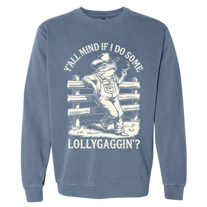 Yall Mind If I Do Some Lollygagging Cowboy Western Frog Garment-Dyed Sweatshirt