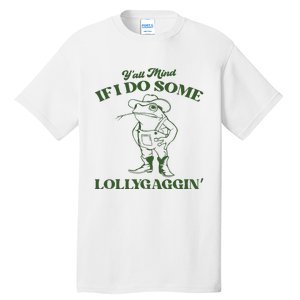 Yall Mind If I Do Some Lollygagging Funny Cowboy Frog Tall T-Shirt