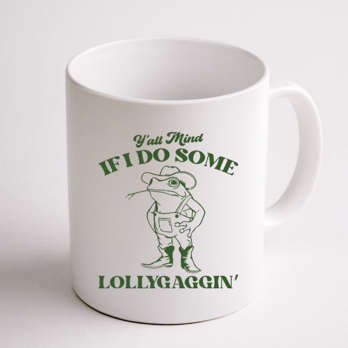 Yall Mind If I Do Some Lollygagging Funny Cowboy Frog Coffee Mug