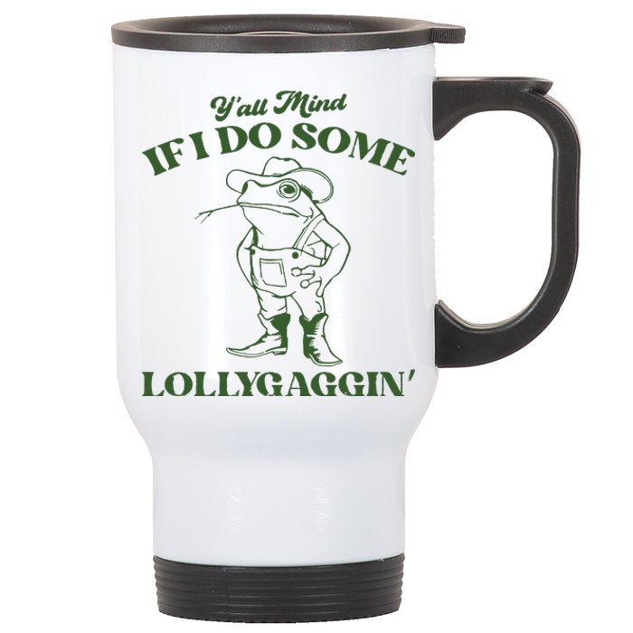 Yall Mind If I Do Some Lollygagging Funny Cowboy Frog Stainless Steel Travel Mug