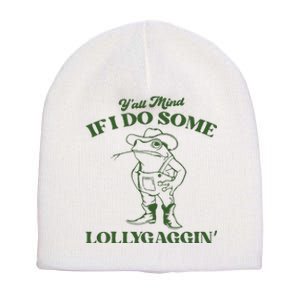 Yall Mind If I Do Some Lollygagging Funny Cowboy Frog Short Acrylic Beanie