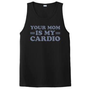 Your Mom Is My Cardio Funny Saying PosiCharge Competitor Tank