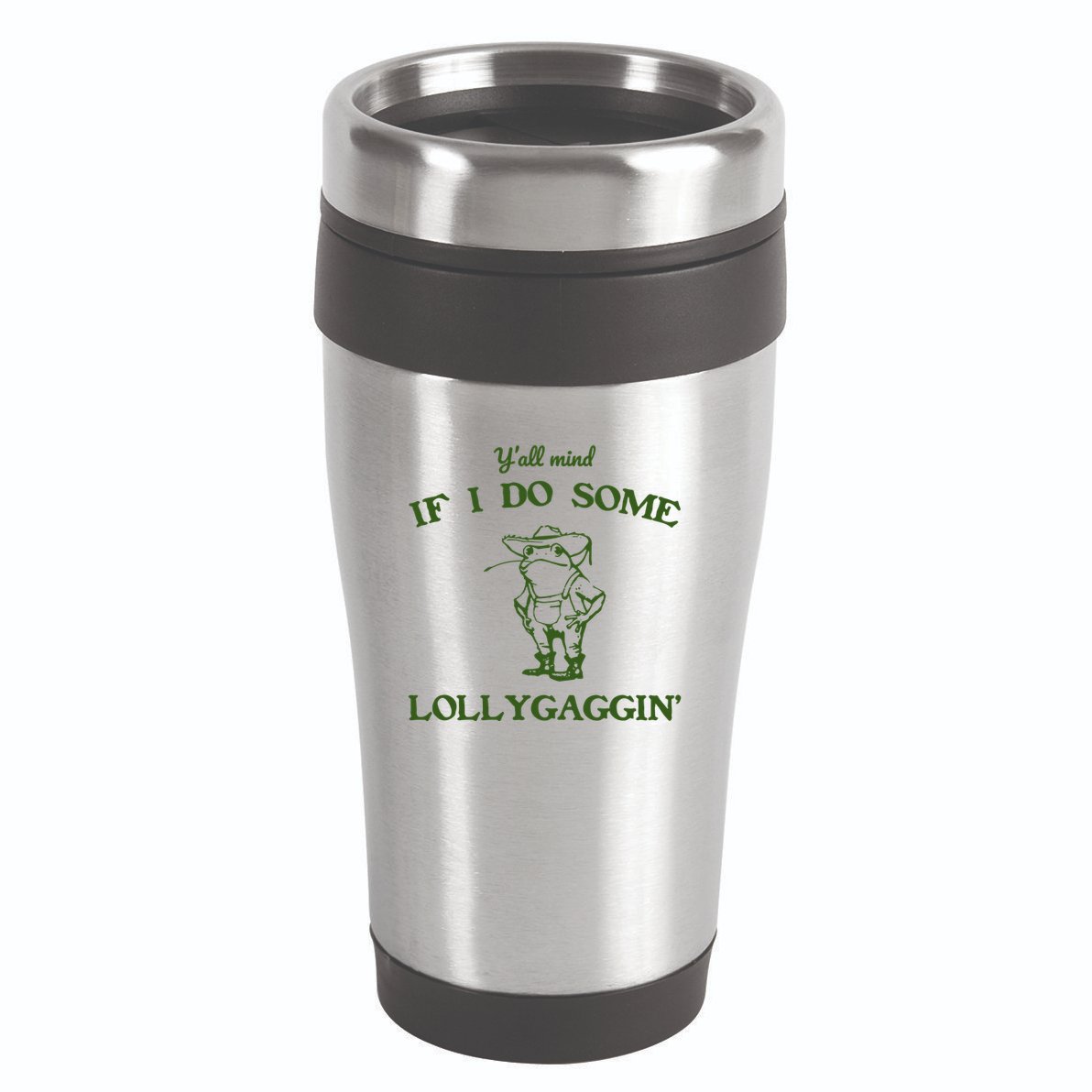YAll Mind If I Do Some Lollygaggin 16oz Travel Tumbler