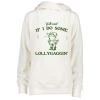 YAll Mind If I Do Some Lollygaggin Womens Funnel Neck Pullover Hood