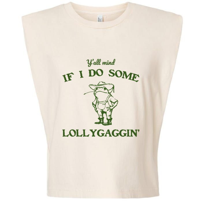 YAll Mind If I Do Some Lollygaggin Garment-Dyed Women's Muscle Tee