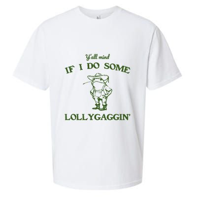 YAll Mind If I Do Some Lollygaggin Sueded Cloud Jersey T-Shirt