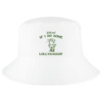 YAll Mind If I Do Some Lollygaggin Cool Comfort Performance Bucket Hat