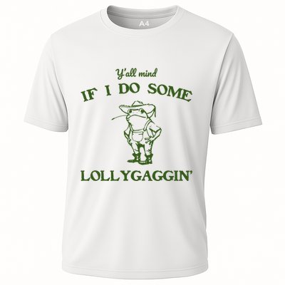 YAll Mind If I Do Some Lollygaggin Performance Shirt