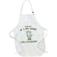 YAll Mind If I Do Some Lollygaggin Apron