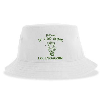 YAll Mind If I Do Some Lollygaggin Sustainable Bucket Hat