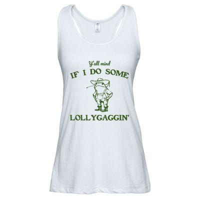 YAll Mind If I Do Some Lollygaggin Ladies Essential Flowy Tank