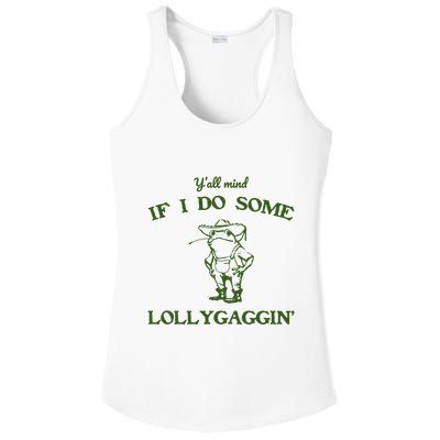 YAll Mind If I Do Some Lollygaggin Ladies PosiCharge Competitor Racerback Tank