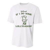 YAll Mind If I Do Some Lollygaggin Performance Sprint T-Shirt