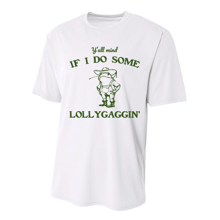 YAll Mind If I Do Some Lollygaggin Performance Sprint T-Shirt