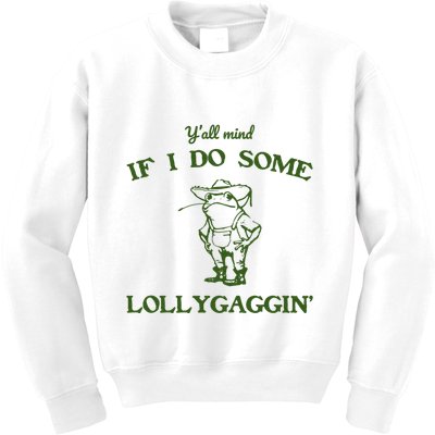 YAll Mind If I Do Some Lollygaggin Kids Sweatshirt
