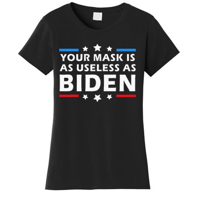 Your Mask Is As Useless As Joe Biden Sucks Funny Political Women's T-Shirt