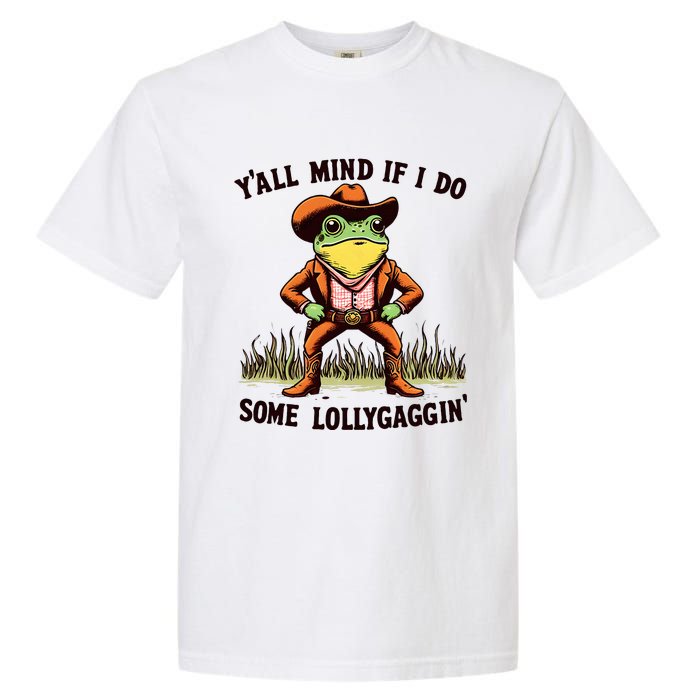 YAll Mind If I Do Some Lollygaggin Vintage Cowboy Frog Meme Garment-Dyed Heavyweight T-Shirt