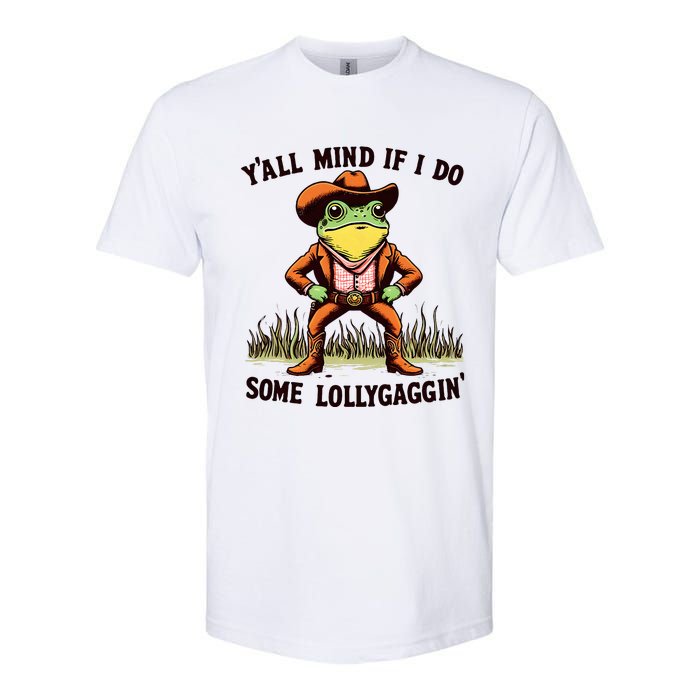 YAll Mind If I Do Some Lollygaggin Vintage Cowboy Frog Meme Softstyle CVC T-Shirt