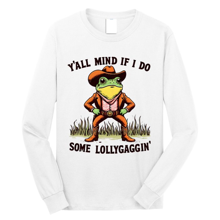 YAll Mind If I Do Some Lollygaggin Vintage Cowboy Frog Meme Long Sleeve Shirt