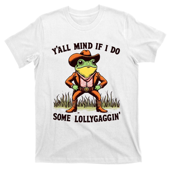 YAll Mind If I Do Some Lollygaggin Vintage Cowboy Frog Meme T-Shirt