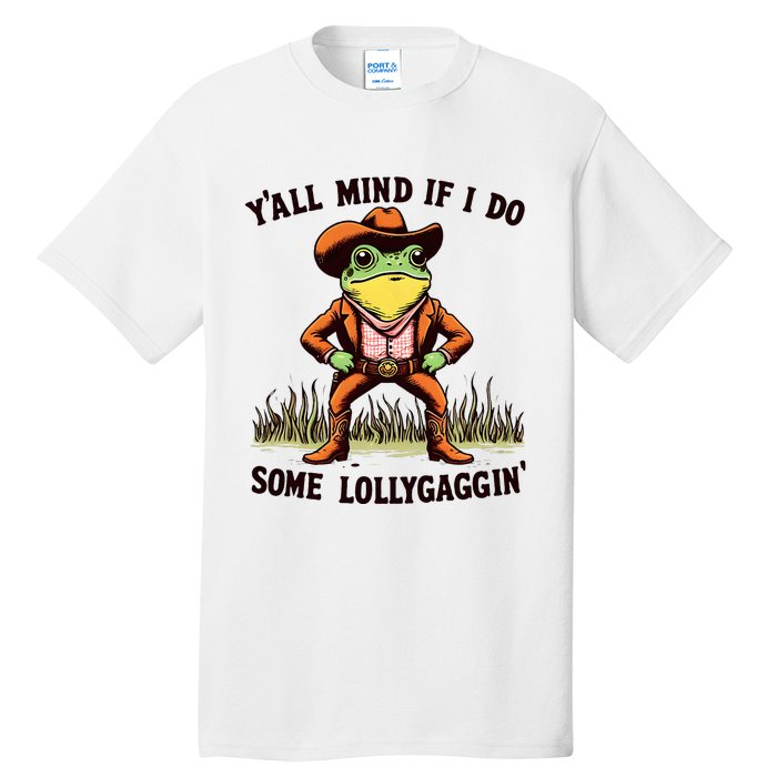 YAll Mind If I Do Some Lollygaggin Vintage Cowboy Frog Meme Tall T-Shirt