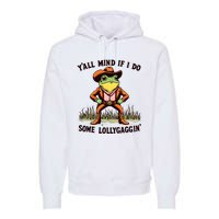 YAll Mind If I Do Some Lollygaggin Vintage Cowboy Frog Meme Premium Hoodie