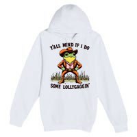 YAll Mind If I Do Some Lollygaggin Vintage Cowboy Frog Meme Premium Pullover Hoodie