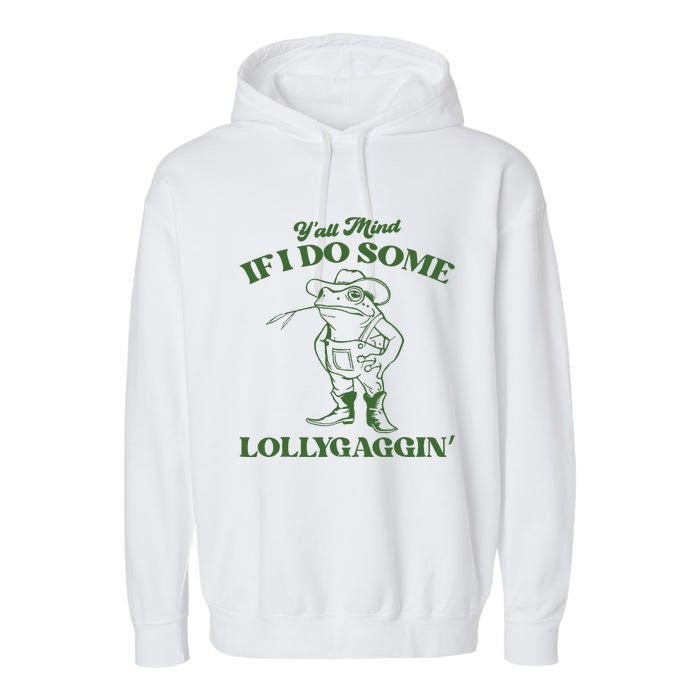 Yall Mind If I Do Some Lollygagging Cowboy Frog Garment-Dyed Fleece Hoodie