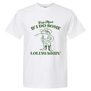 Yall Mind If I Do Some Lollygagging Cowboy Frog Garment-Dyed Heavyweight T-Shirt