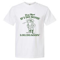 Yall Mind If I Do Some Lollygagging Cowboy Frog Garment-Dyed Heavyweight T-Shirt