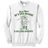 Yall Mind If I Do Some Lollygagging Cowboy Frog Sweatshirt