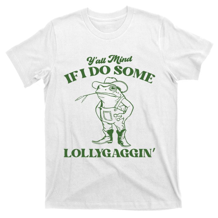 Yall Mind If I Do Some Lollygagging Cowboy Frog T-Shirt